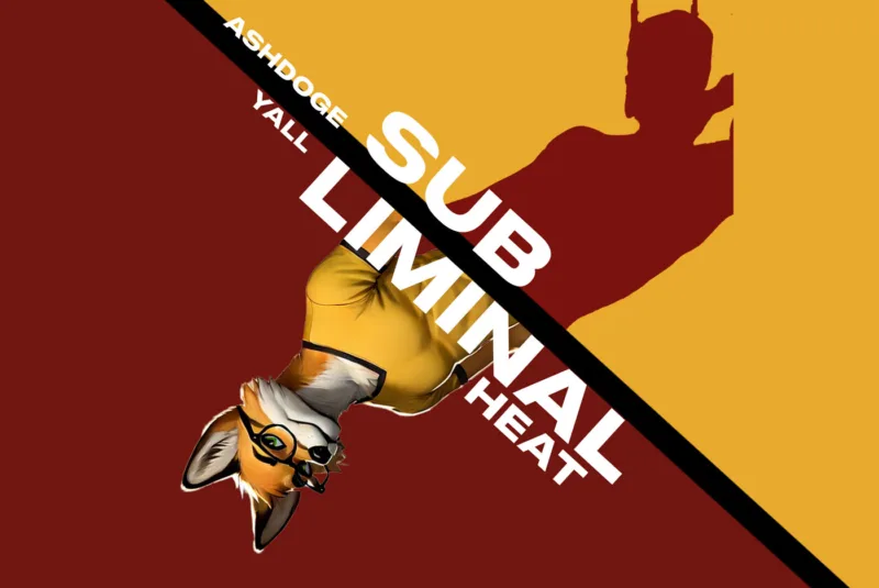 Sub Liminal Heat – Featuring Ashdoge